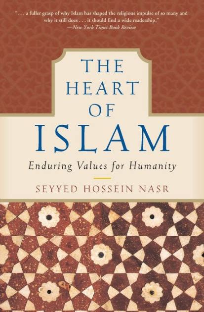 The Heart of Islam Enduring Values for Humanity Kindle Editon