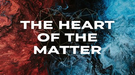 The Heart of the Matter Doc