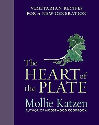 The Heart of the Plate Vegetarian Recipes for A New Generation Doc