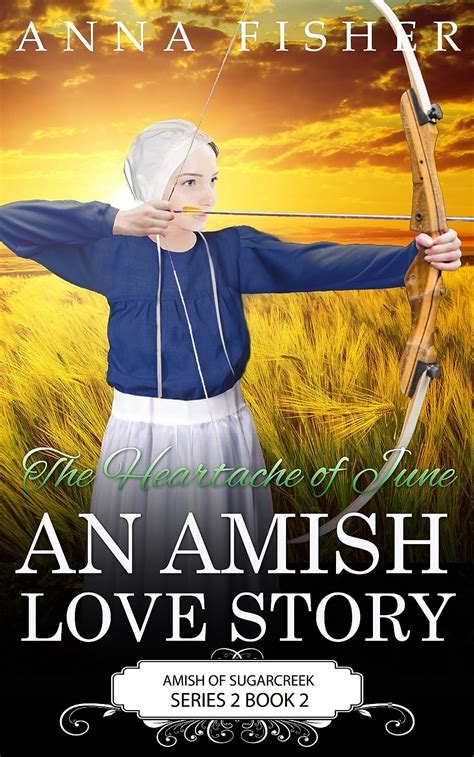 The Heartache of June An Amish Love Story The June Amish Romance Series Book 2 PDF