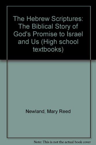 The Hebrew Scriptures The Biblical Story of God s Promise to Israel and to Us High school textbooks PDF