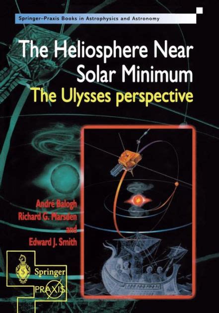The Heliosphere Near Solar Minimum The Ulysses perspective 1st Edition Reader