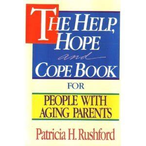 The Help Hope And Cope Book For People With Aging Parents Reader