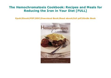 The Hemochromatosis Cookbook: Recipes and Meals for Reducing the Ebook Kindle Editon