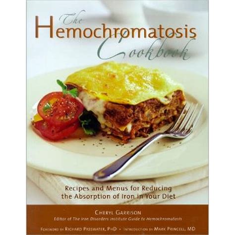 The Hemochromatosis Cookbook: Recipes and Meals for Reducing the Ebook Kindle Editon