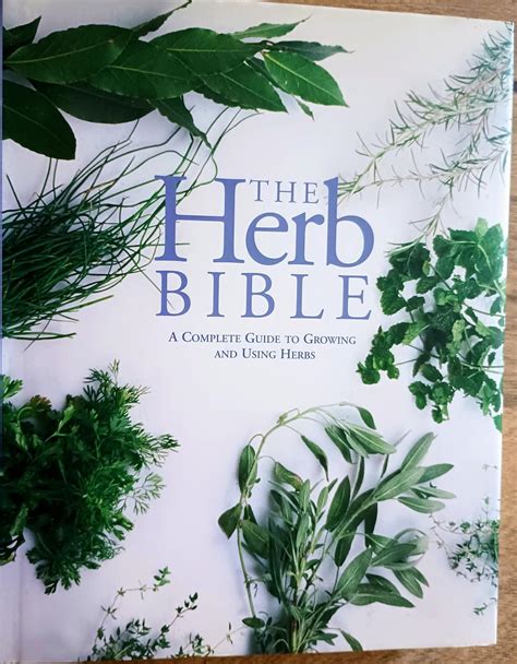 The Herb Bible A Complete Guide to Growing and Using Herbs Doc