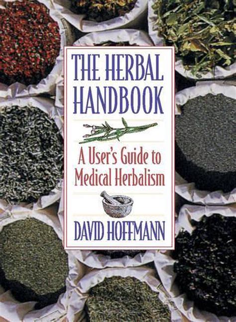 The Herbal Handbook A User s Guide to Medical Herbalism Reader