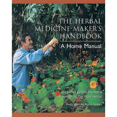 The Herbal Medicine-Maker s Handbook A Home Manual Reader