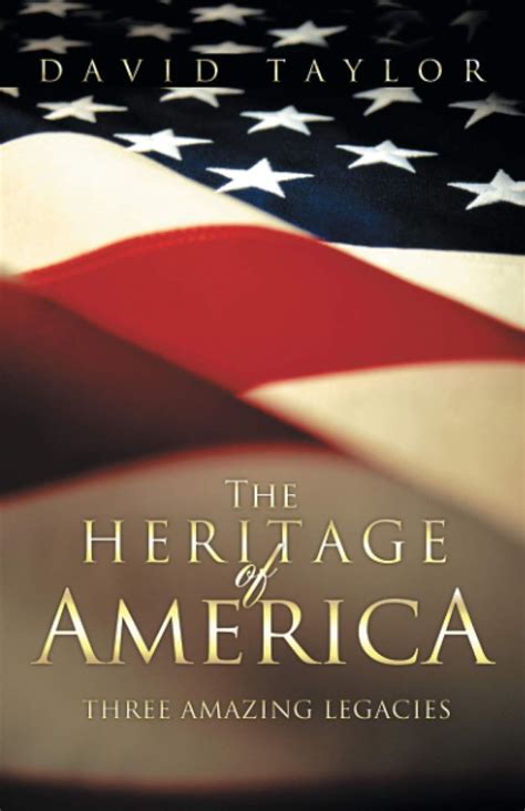 The Heritage Of America Three Amazing Legacies Kindle Editon