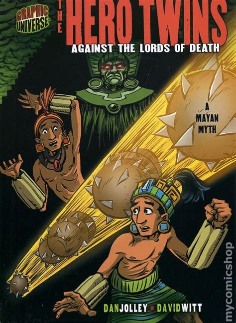 The Hero Twins Against the Lords of Death A Mayan Myth Graphic Myths and Legends
