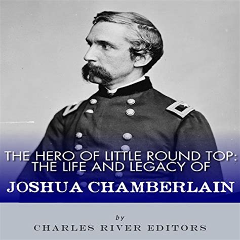 The Hero of Little Round Top The Life and Legacy of Joshua Chamberlain Reader