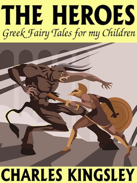 The Heroes Or Greek Fairy Tales for My Children PDF