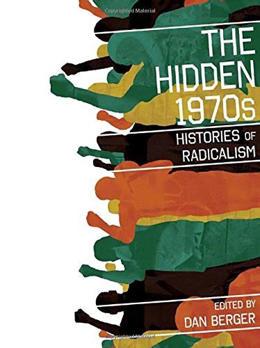 The Hidden 1970s Histories of Radicalism Reader