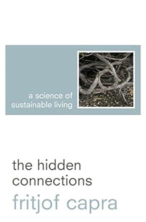 The Hidden Connections A Science for Sustainable Living Kindle Editon