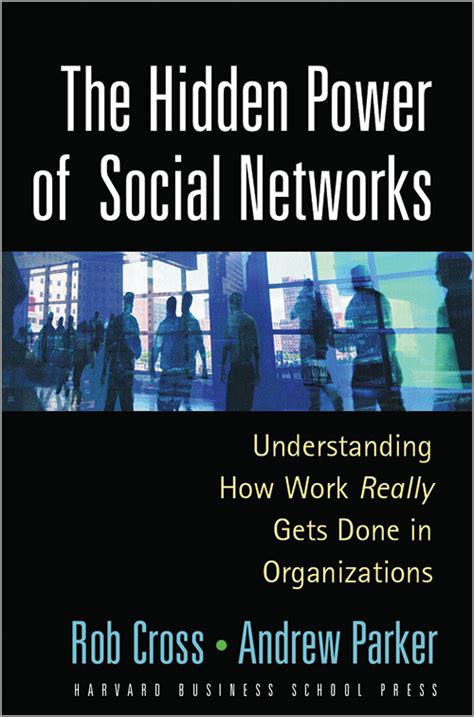 The Hidden Power of Social Networks: Understanding How Work Really Gets Done in Organizations Ebook Kindle Editon