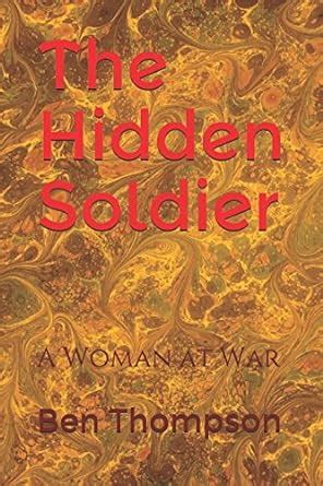 The Hidden Soldier A Woman at War PDF