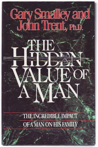 The Hidden Value of a Man The Incredible Impact of a Man on His Family Doc