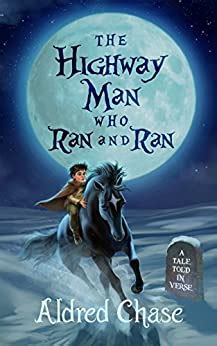 The Highwayman Who Ran and Ran A Tale Told in Verse Kindle Editon