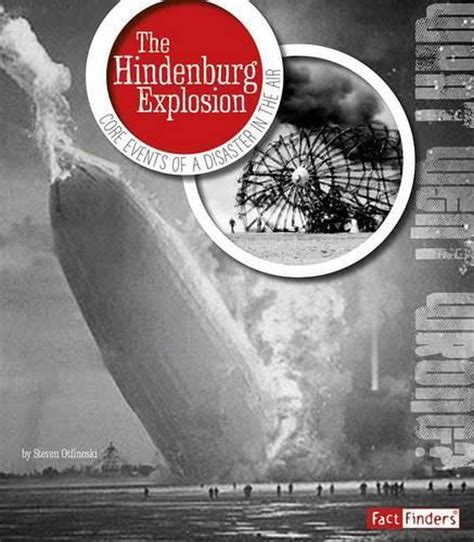 The Hindenburg Explosion Core Events of a Disaster in the Air What Went Wrong