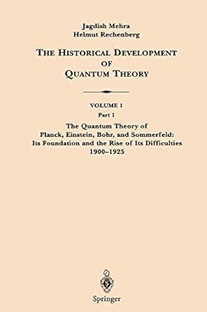 The Historical Development of Quantum Theory 1st Edition Reader