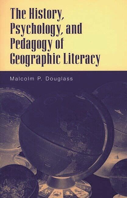 The History, Psychology,and Pedagogy of Geographic Literacy Epub