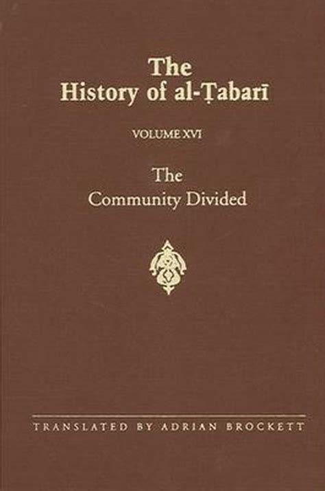 The History of Al-Tabari, Volume 16: The Community Divided (History of Al-Tabari) Ebook Reader