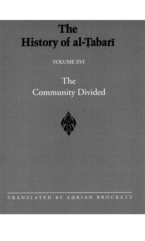 The History of Al-Tabari, Volume 16: The Community Divided (History of Al-Tabari) Ebook Reader