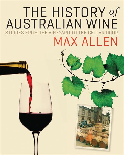 The History of Australian Wine Stories from the Vineyard to the Cellar Door Epub