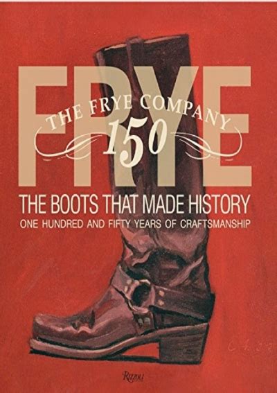 The History of Frye: A Legacy of Craftsmanship