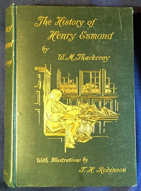 The History of Henry Esmond Esq A Colonel in the Service of Her Majesty Queen Anne Reader
