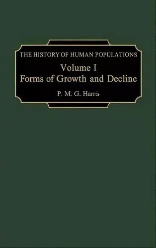 The History of Human Populations, Vol. 1 Forms of Growth and Decline 1st Edition Epub