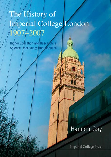 The History of Imperial College London 1907-2007 Higher Education and Research in Science Epub