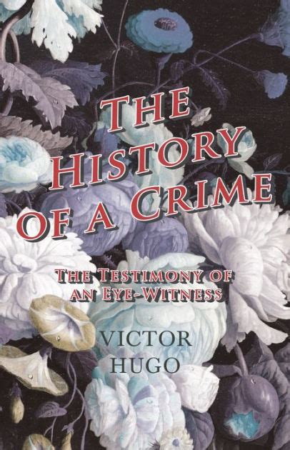 The History of a Crime The Testimony of an Eye-Witness in Two Volumes Vol I Epub