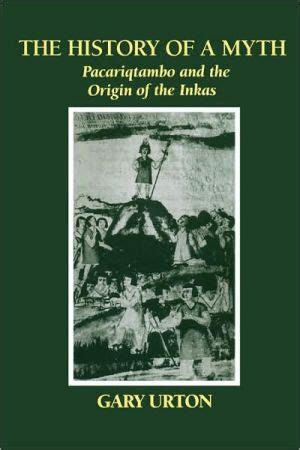 The History of a Myth Pacariqtambo and the Origin of the Inkas Doc