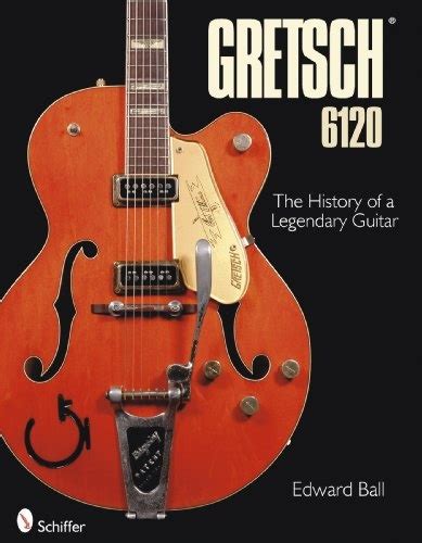 The History of the Legendary Gretsch 6120:  Evolution of a Species Doc