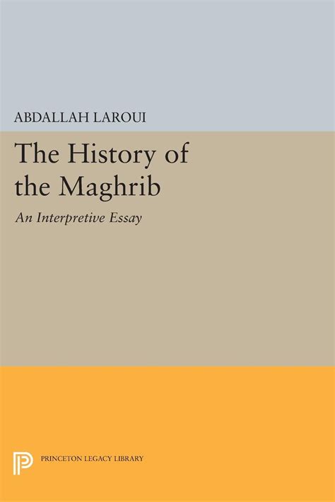 The History of the Maghrib An Interpretive Essay Princeton Legacy Library Epub