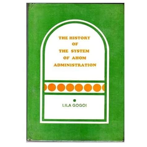 The History of the System of Ahom Administration 1st Edition Doc