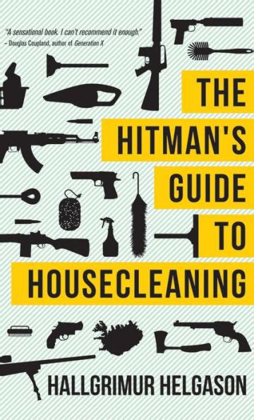 The Hitman s Guide to Housecleaning THE HITMAN S GUIDE TO HOUSECLEANING BY Helgason Hallgrimur Author Mar-06-2012 Epub