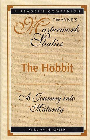 The Hobbit: A Journey into Maturity Twaynes Masterwork Studies, Paper No 149 Ebook Doc