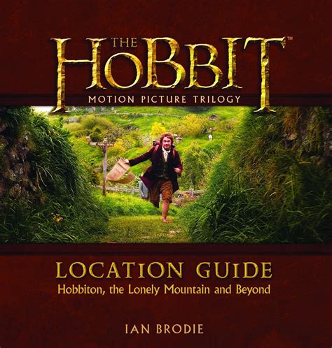 The Hobbit Motion Picture Trilogy Location Guide Hobbiton the Lonely Mountain and Beyond Epub