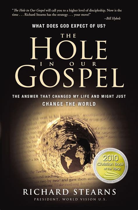 The Hole in Our Gospel What Does God Expect of Us The Answer That Changed My Life and Might Just Change the World Reader
