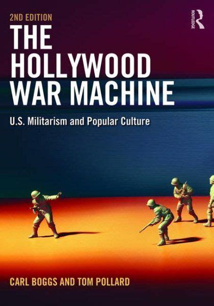 The Hollywood War Machine: U.S. Militarism and Popular Culture Reader