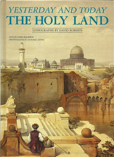 The Holy Land Yesterday and Today PDF