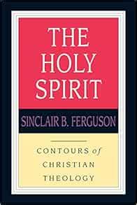 The Holy Spirit Contours of Christian Theology Reader