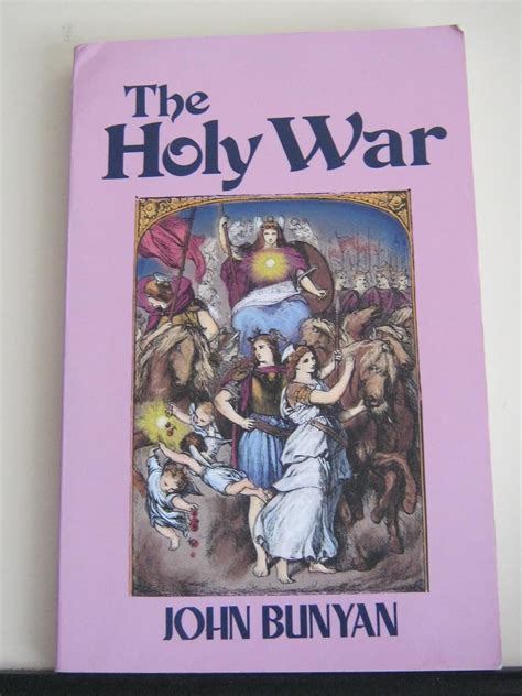 The Holy War Made By Shaddai Upon Diabolus for the Regaining of the Metropolis of the World Or the Losing and Taking of the Town of Mansoul Doc