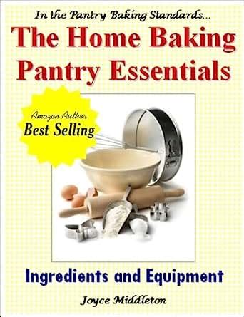 The Home Baking Pantry Essentials In the Pantry Baking Standards Book 3 Kindle Editon