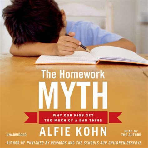 The Homework Myth Why Our Kids Get Too Much of a Bad Thing PDF
