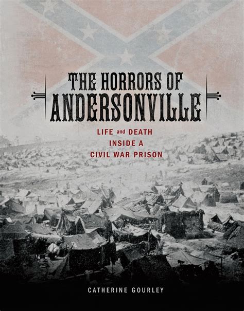 The Horrors of Andersonville: Life and Death Inside a Civil War Prison (Exceptional Social Studies Doc