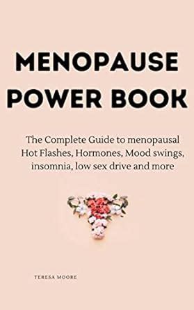 The Hot and Flashy: A Comprehensive Guide to Menopause