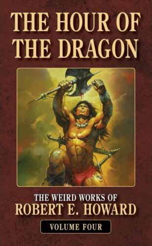 The Hour of the Dragon The Weird Works of Robert E Howard Epub